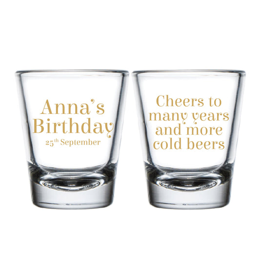 Cheers to Many Years and More Cold Beers Birthday Shot Glass, Personalized Birthday Shot Glass Favor, Custom Shot Glass Birthday Favor (293)